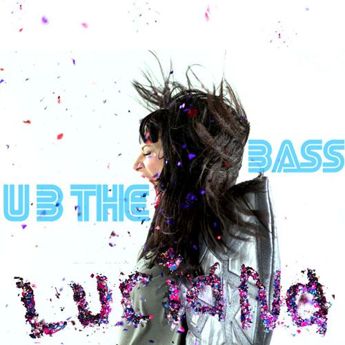 LUCIANA - U B THE BASS (RADIO)