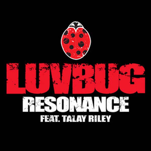 LUVBUG F/ TALAY RILEY - RESONANCE
