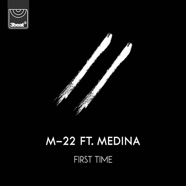 M-22 F/ MEDINA - FIRST TIME