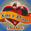 MAD`HOUSE - LIKE A PRAYER