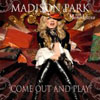 MADISON PARK - COME OUT AND PLAY