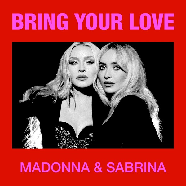 MADONNA & SABRINA CARPENTER - BRING YOUR LOVE (RADIO EDIT)