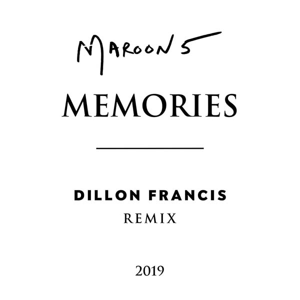 MAROON 5 - MEMORIES (DILLON FRANCIS REMIX)