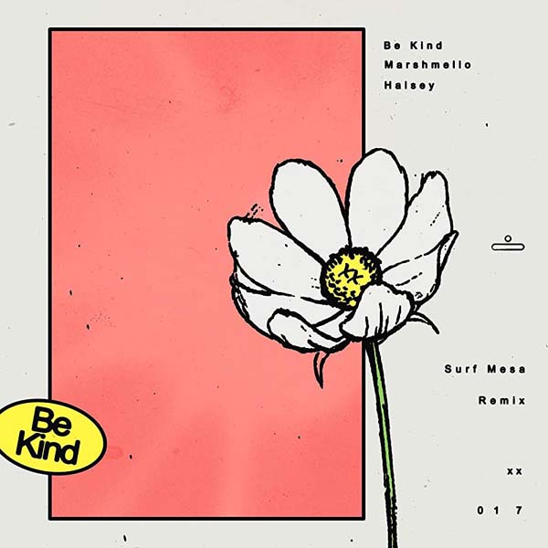 MARSHMELLO & HALSEY - BE KIND (SURF MESA INTRO EDIT CLEAN)