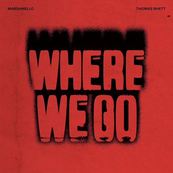 MARSHMELLO & THOMAS RHETT - WHERE WE GO