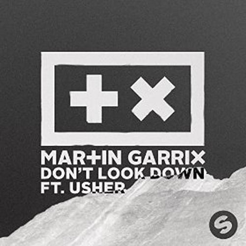 MARTIN GARRIX f/ USHER - DON`T LOOK DOWN