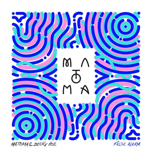 MATOMA and BECKY HILL - FALSE ALARM