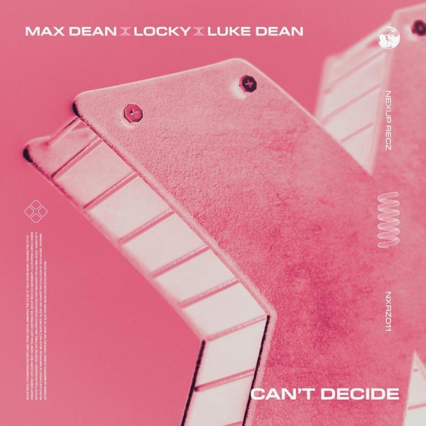 MAX DEAN, LUKE DEAN, LOCKY - CAN'T DECIDE