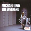 MICHAEL GRAY - THE WEEKEND (RADIO EDIT)