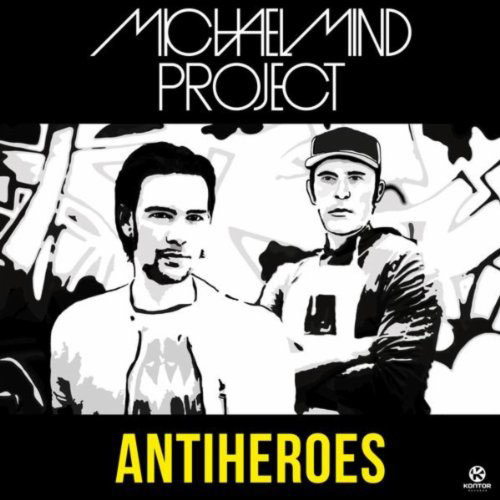 MICHAEL MIND PROJECT - ANTIHEROES (RADIO EDIT)