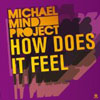 MICHAEL MIND PROJECT - HOW DOES IT FEEL? (RADIO EDIT)