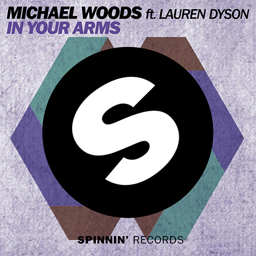 MICHAEL WOODS f/ LAUREN DYSON - IN YOUR ARMS (RADIO EDIT)