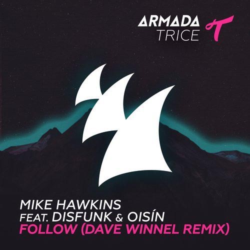 MIKE HAWKINS f/ DISFUNK and OISIN - FOLLOW (RADIO EDIT)