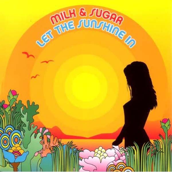 MILK & SUGAR - LET THE SUN SHINE MILK & SUGAR - LET THE SUN SHINE