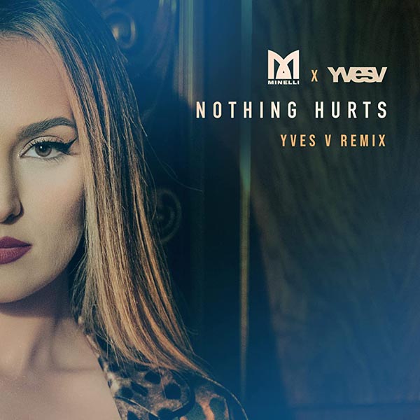 MINELLI - NOTHING HURTS (YVES V REMIX)