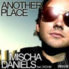 MISCHA DANIELS/CROWN - ANOTHER PLACE (RADIO EDIT)