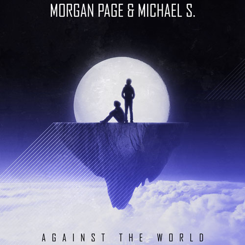 MORGAN PAGE f/ MICHAEL S - AGAINST THE WORLD (RADIO EDIT)