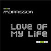MORRISSON - LOVE OF MY LIFE