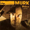 MURK - BELIEVE (ROSABEL RADIO EDIT)