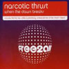 NARCOTIC THRUST - WHEN THE DAWN BREAKS (RADIO MIX)