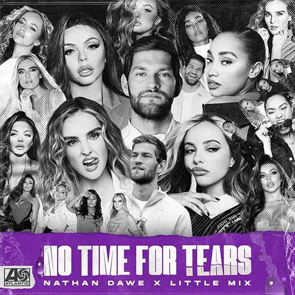 NATHAN DAWE X LITTLE MIX - NO TIME FOR TEARS