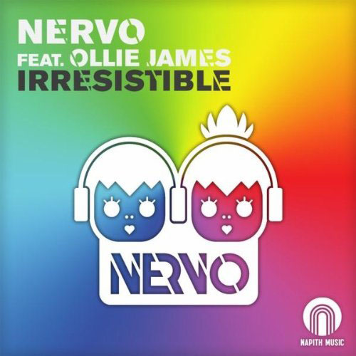 NERVO f/ OLLIE JAMES - IRRESISTIBLE (RADIO MIX)