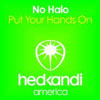 NO HALO - PUT YOUR HANDS ON (RADIO EDIT)