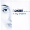 NOEMI - IN MY DREAMS (SCREEN CUT)