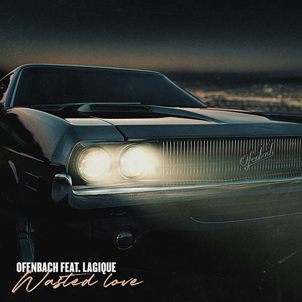 OFENBACH F/ LAGIQUE - WASTED LOVE