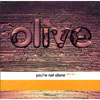OLIVE - YOU`RE NOT ALONE