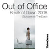 OUT OF OFFICE - BREAK OF DAWN 2008 (RADIO EDIT)