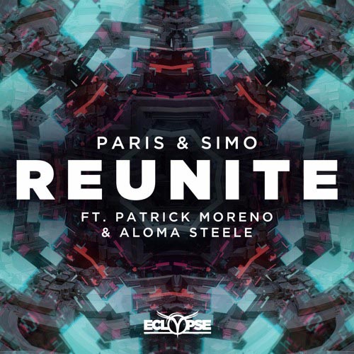PARIS and SIMO f/ PATRICK MORENO and ALOMA STEELE - REUNITE