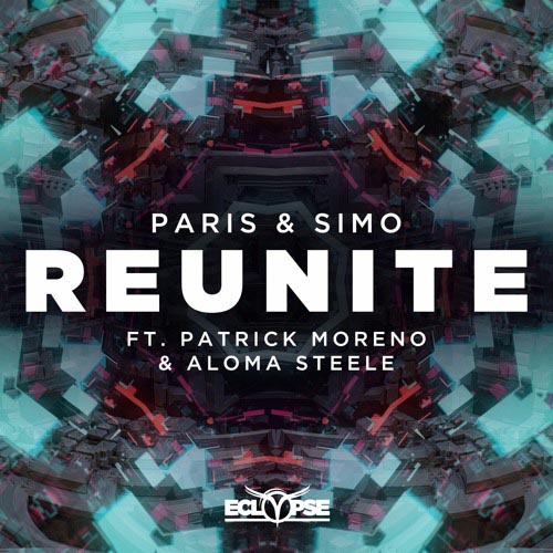 PARIS and SIMO f/ PATRICK MORENO and ALOMA STEELE - REUNITE