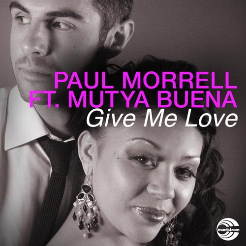 PAUL MORRELL f/ MUTYA BUENA - GIVE ME LOVE (RADIO EDIT)