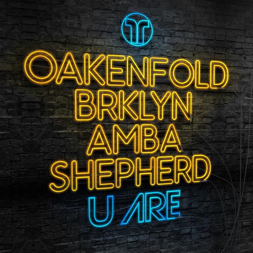 PAUL OAKENFOLD x BRKLYN x AMBA SHEPHERD - U ARE (RADIO EDIT)