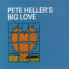 PETE HELLER - BIG LOVE