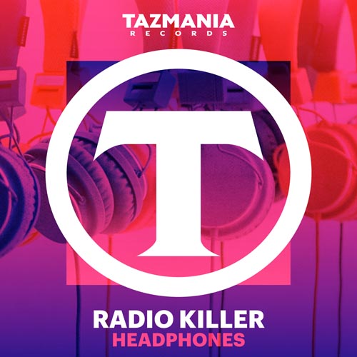 RADIO KILLER - HEADPHONES (ORIGINAL RADIO EDIT)