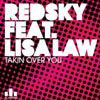 REDSKY/LISA LAW - TAKIN OVER YOU