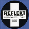 REFLEKT/DELLINE BASS - NEED TO FEEL LOVED