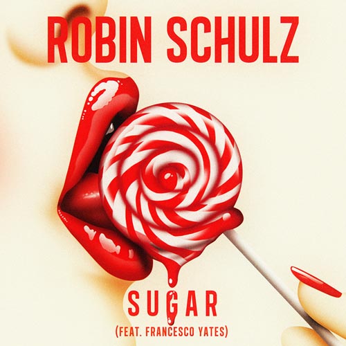 ROBIN SCHULZ f/ FRANCESCO YATES - SUGAR