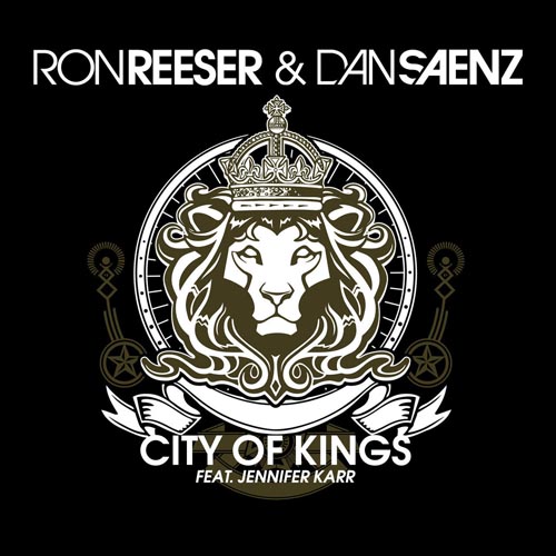 RON REESER AND DAN SAENZ f/ JENNIFER KARR - CITY OF KINGS (ORIGINAL RADIO EDIT)