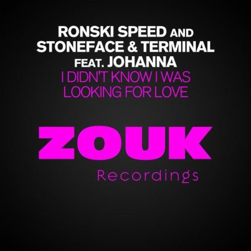 RONSKI SPEED and STONEFACE AND TERMINAL FEAT JOHANNA - I DIDN`T KNOW I WAS LOOKING FOR LOVE (RADIO EDIT)