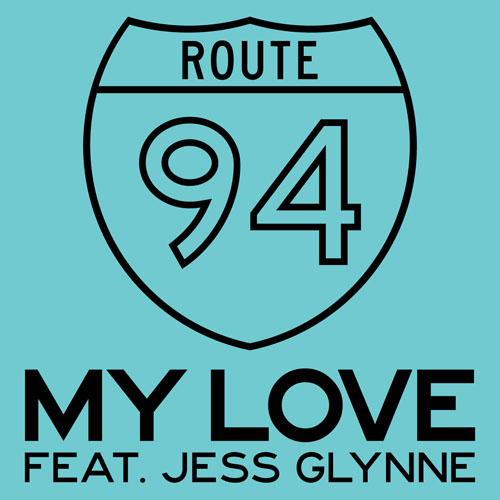 ROUTE 94 f/ JESS GLYNNE - MY LOVE (RADIO EDIT )