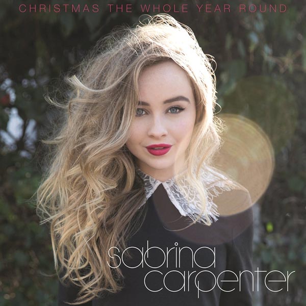 SABRINA CARPENTER - CHRISTMAS THE WHOLE YEAR ROUND