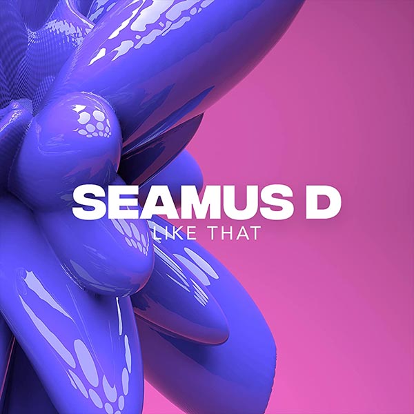 SEAMUS D - LIKE THAT
