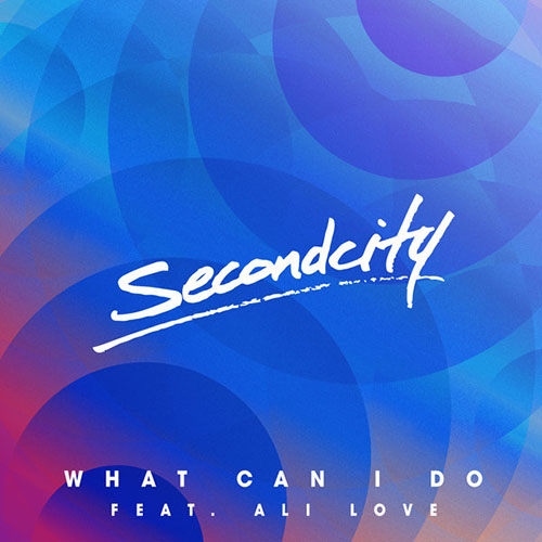 SECONDCITY f/ ALI LOVE - WHAT CAN I DO (RADIO EDIT)
