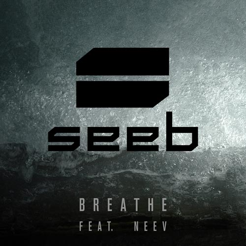 SEEB f/ NEEV - BREATHE (RADIO EDIT)