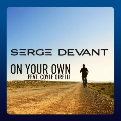 SERGE DEVANT f/ COYLE GIRELLI - ON YOUR OWN