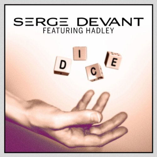 SERGE DEVANT f/ HADLEY - DICE (RADIO EDIT)