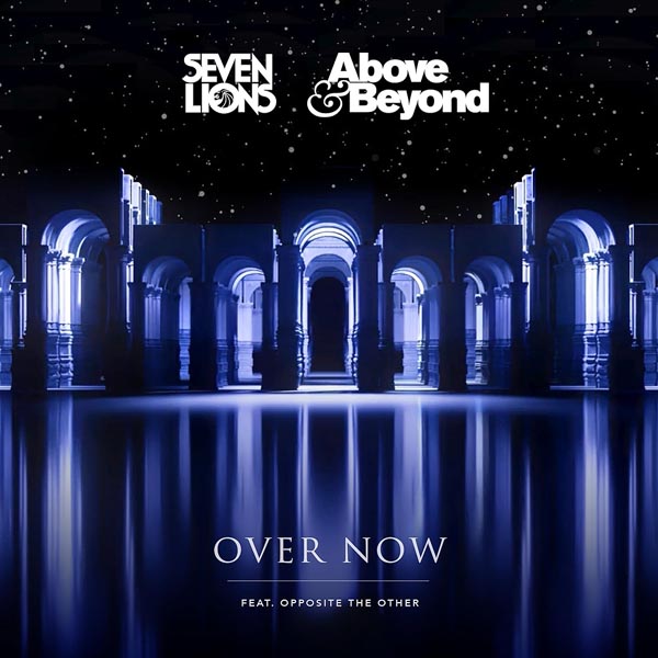 SEVEN LIONS AND ABOVE & BEYOND F/ OPPOSITE THE OTHER - OVER NOW